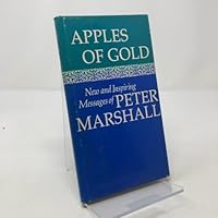 Apples of gold;: New and inspiring messages of Peter Marshall 0875290213 Book Cover