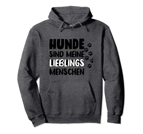 Hunde sind meine Lieblings Menschen Pfote Tierfreund Pullover Hoodie