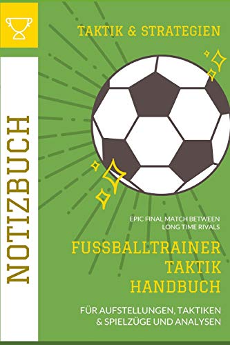 Fußball Trainer Taktik Utensilien Handbuch: Fussball Trainer Taktik & Strategien Handbuch Geschenk mit Fußballfeld Diagrammen für Aufstellungen, ... utensilien Geschenkidee für Fussballtrainer