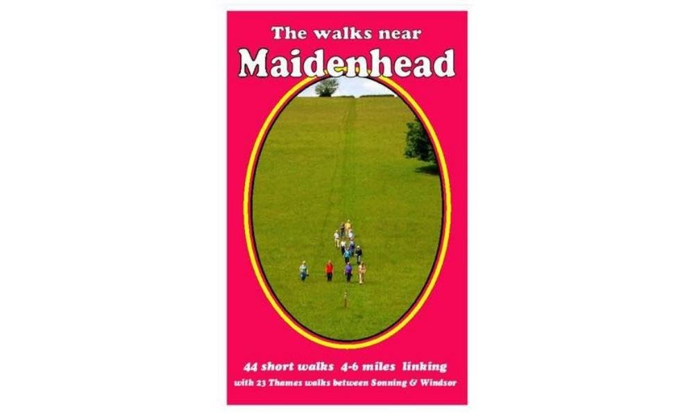The Walks Near Maidenhead: 44 Short Walks 4-6 Miles Linking with 23 Thames Walks Between Sonning and Windsor