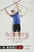 Activating Functional Mobility 1942798024 Book Cover