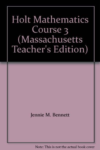 Holt Mathematics ,Course 3 ,Teacher's Edition (Course 3): Jennie M ...