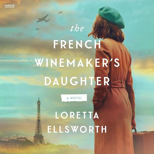 The French Winemaker&amp;rsquo;s Daughter by Loretta Ellsworth episode artwork