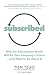 Subscribed: Why the Subscription Model Will Be Your Company's Future-and What to Do About It [Paperback] [Jun 07, 2018] Tzuo, Tien, Weisert, Gabe