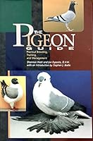The Pigeon Guide: Practical Breeding Training and Management 1895270189 Book Cover