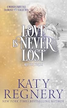 Love Is Never Lost - Book #8 of the A Modern Fairytale