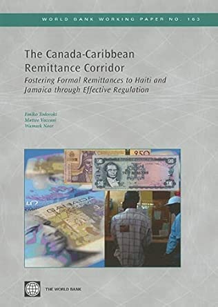The Canada-Caribbean Remittance Corridor: Fostering Formal Remittances to Haiti and Jamaica Through Effective Regulation (World Bank Working Papers): 163 book cover