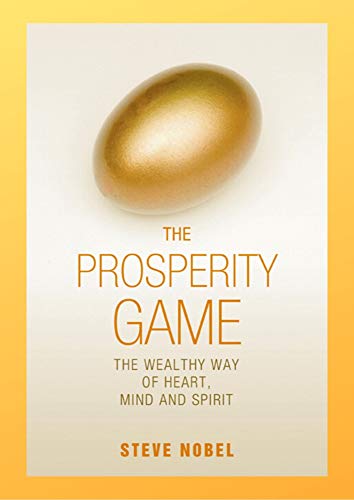 The Prosperity Game.: The Wealthy Way of Heart, Mind and