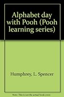 Winnie the Pooh Alphabet Day: Pooh Learning Series B0006S3JO0 Book Cover