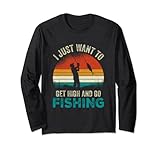 Photo Gallery divertente i just want to get high and go fishing maglia a manica Photo Gallery divertente i just want to get high and go fishing maglia a manica
