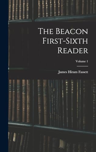 The Beacon First-Sixth Reader; Volume 1