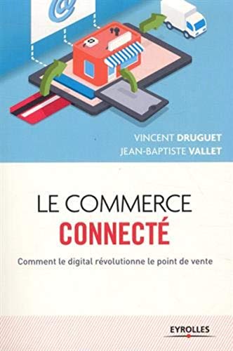 📔📔📁📂 Télécharger 📚👍 Le commerce connecté: Comment le digital révolutionne le point de vente. Gratuit
