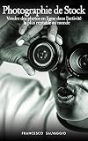 PHOTOGRAPHIE DE STOCK: Vendre des photos en ligne dans l'activité la plus rentable au monde