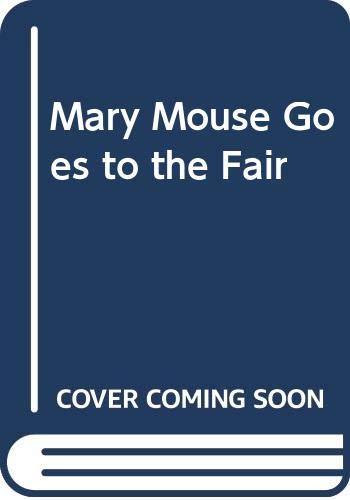 Mary Mouse Goes To The Fair