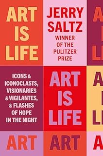 Art is life: icons & iconoclasts, visionaries & vigilantes, & flashes of hope in the night