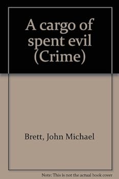 Paperback A Cargo Of Evil Spent Book