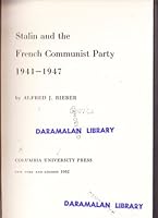 Stalin and the French Communist Party 1941-1947 0231025475 Book Cover