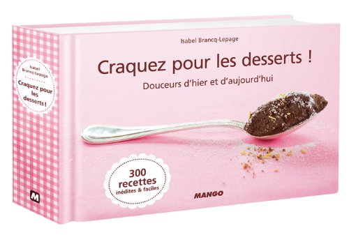 Télécharger Craquez pour les desserts 300 recettes PDF Ebook En Ligne
