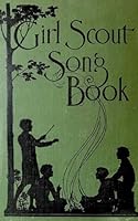 Girl Scout Song Book, Revised Edition 1929 B000GGQHRS Book Cover