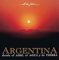 Argentina Desde El Aire, Agua y Tierra 9509140260 Book Cover