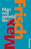Man will geliebt sein (suhrkamp taschenbuch) - Herausgeber: Margit Unser Max Frisch 