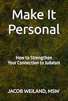 Make It Personal: How to strengthen your connection to Judaism B0DTGP4D1N Book Cover