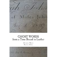 Ghost Words from a Time Bound in Leather
