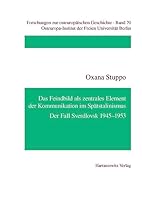 Das Feindbild ALS Zentrales Element Der Kommunikation Im Spatstalinismus: Der Fall Sverdlovsk 1945-1953 3447055235 Book Cover