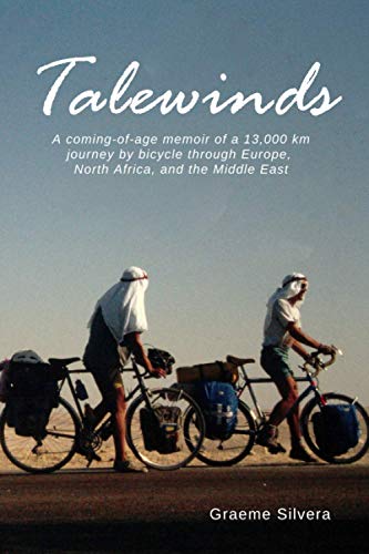 Talewinds: A coming of age memoir of a 13,000 km journey by bicycle through Europe, North Africa and the Middle East