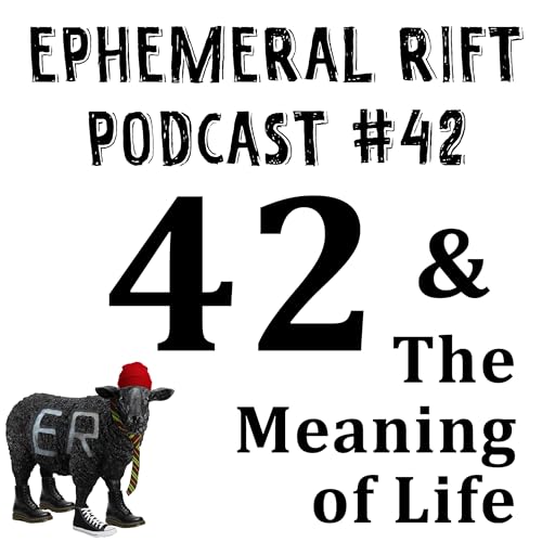 ERP #42 - 42 and The Meaning of Life