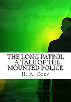 Paperback The Long Patrol - A Tale of the Mounted Police Book