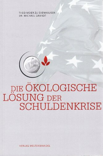 Die ökologische Lösung der Schuldenkrise: Die Lösung