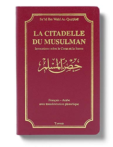 La citadelle du musulman: Invocations selon le