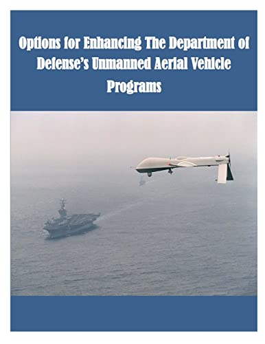 Options for Enhancing The Department of Defense's Unmanned Aerial Vehicle Programs