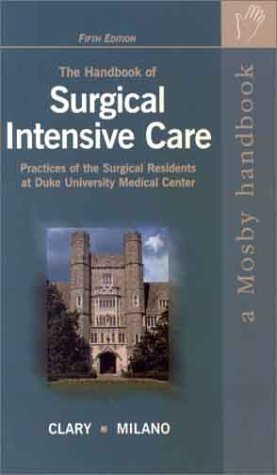 Buy The Handbook of Surgical Intensive Care: Practices of the Surgical Residents at Duke University Medical Center — BookShops.in