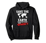 Save the Earth only Planet. Gift for whisky lover