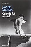 Cuando fui mortal (CONTEMPORANEA, Band 26201) - Javier Marías 