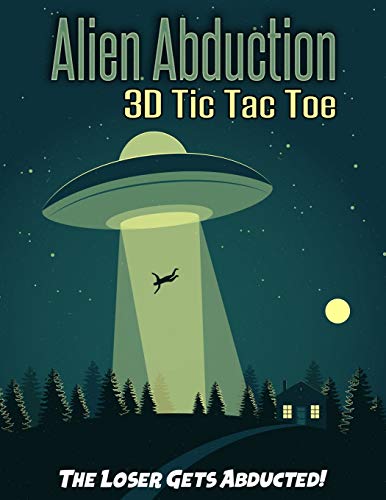 Alien Abduction 3D Tic Tac Toe: Strategy Game Book , Family Fun For UFO Road Trips, Travel, Rainy Days