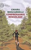 Comprensorio Rossolago (Le indagini e i pasticci di Olga Bellomo...