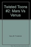 Twisted Toons #2: Mars vs. Venus 1930916787 Book Cover