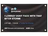 3x5 Ft I Lowkey Don't F*ck With That Bitch Stormi Fake Tweet Polyester Flags - Funny Meme Single Sided Flag Tapestry with 4 Grommets - College Dorm Room Guys Man Cave Frat Bedroom in Indoor or Outdoor