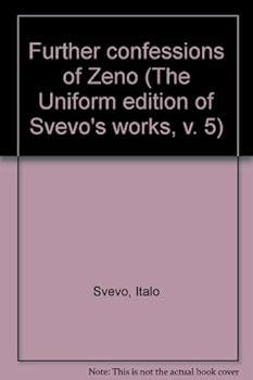 Hardcover Further confessions of Zeno (The Uniform edition of Svevo's works, v. 5) Book
