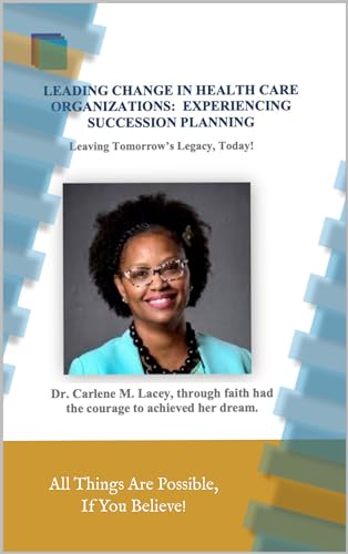 Leading Change in Health Care Organizations: Experiencing Succession Planning (English Edition)