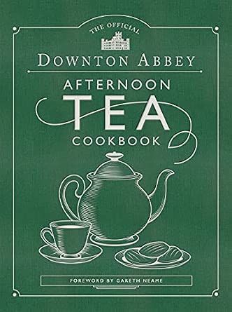 The Official Downton Abbey Afternoon Tea Cookbook: Teatime Drinks, Scones, Savories & Sweets (Downton Abbey Cookery)