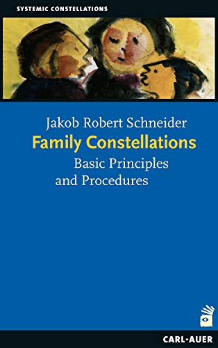Family Constellations: Basic Principles and Procedures (English Edition)