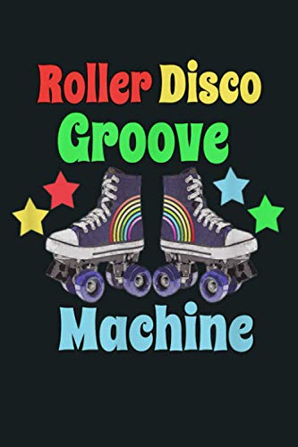 Roller Disco Groove Machine Retro 80 S Roller Skate: Notebook Planner - 6x9 inch Daily Planner Journal, To Do List Notebook, Daily Organizer, 114 Pages