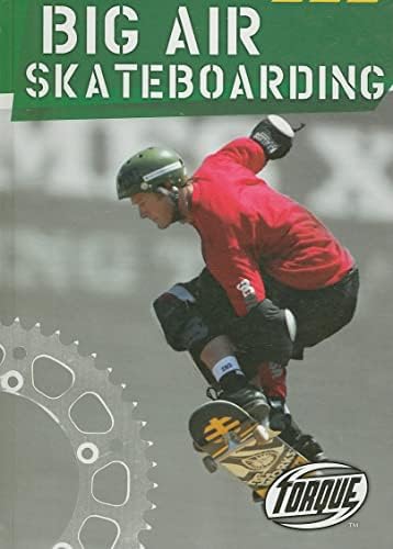 Big Air Skateboarding (Torque Books: Action Sports) Library Binding – Illustrated, September 1, 2007