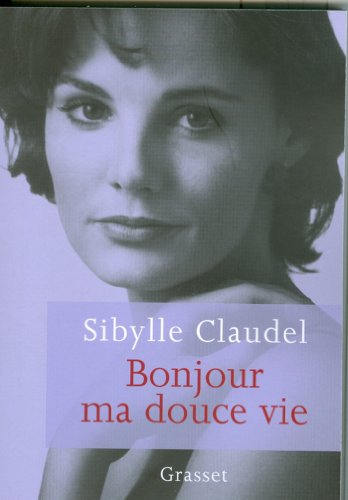 Bonjour ma douce vie (Documents Français) Livre eBook France