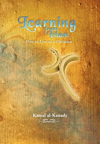 Learning from Islam: How to Live as a Christian