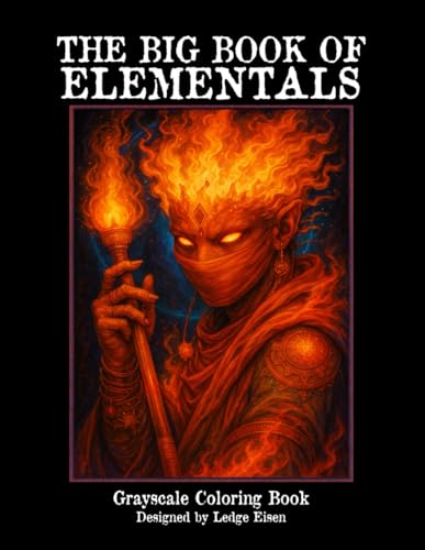 The Big Book Of Elementals - Grayscale Coloring Book (The Big Book Series)